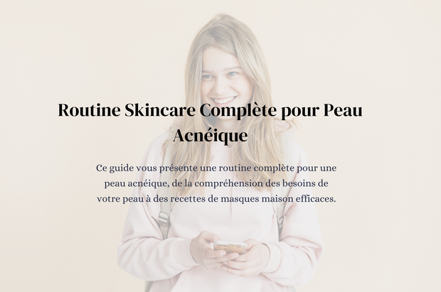 Routine Skincare Complète pour Peau Acnéique